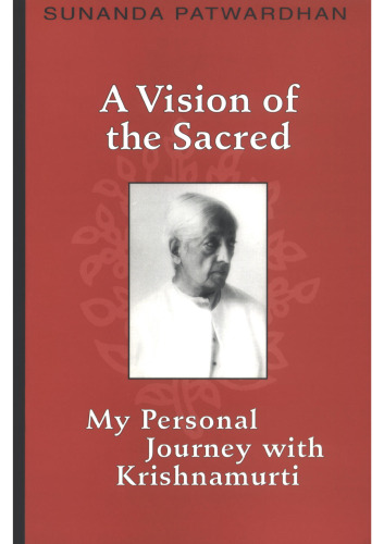 A Vision of the Sacred: My Personal Journey with Krishnamurti