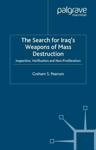 The Search for Iraq's Weapons of Mass Destruction: Inspection, Verification and Non-Proliferation (Global Issues Series)