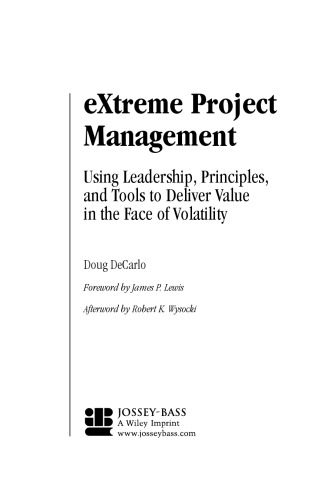 eXtreme Project Management: Using Leadership, Principles, and Tools to Deliver Value in the Face of Volatility