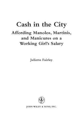 Cash in the City: Affording Manolos, Martinis, and Manicures on a Working Girl's Salary