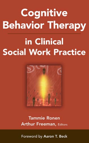 Cognitive Behavior Therapy in Clinical Social Work Practice (Springer Series on Social Work)