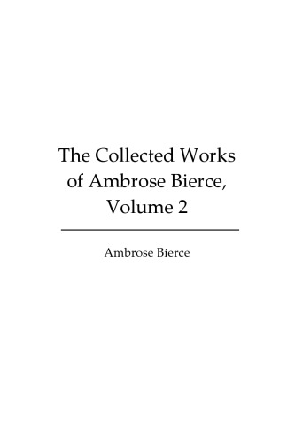 The Collected Works of Ambrose Bierce, Volume 2