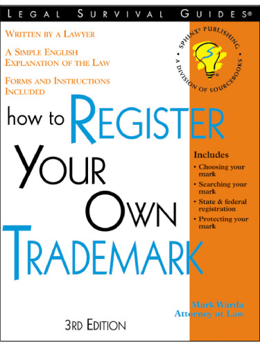 How to Register Your Own Trademark: With Forms