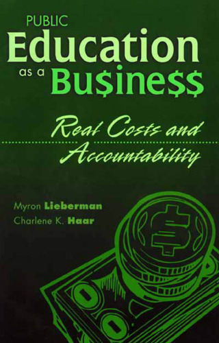 Public Education as a Business; Real Costs and Accountability
