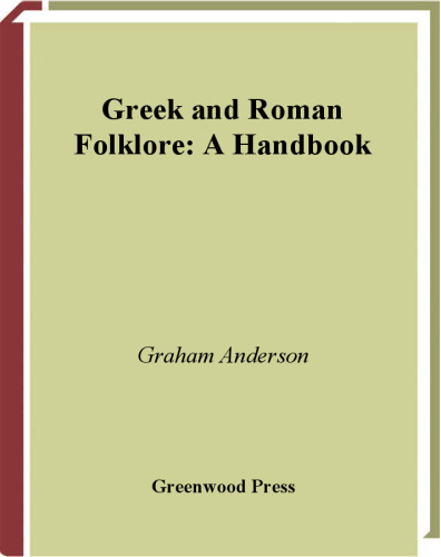 Greek and Roman Folklore: A Handbook (Greenwood Folklore Handbooks)