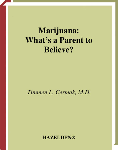 Marijuana - What's a Parent to Believe? (The Informed Parent)