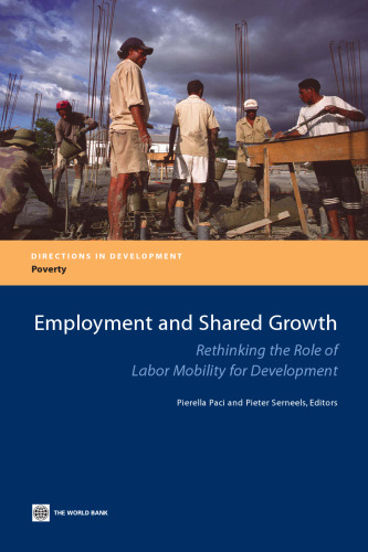 Employment and Shared Growth : Rethinking the Role of Labor Mobility for Development (Directions in Development)