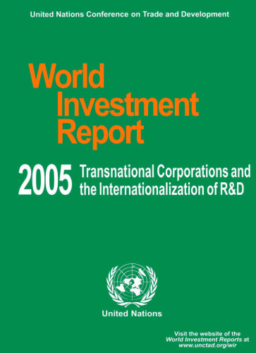 World Investment Report 2005: Transnational Corporations and the Internationalization of R&D (World Investment Report)