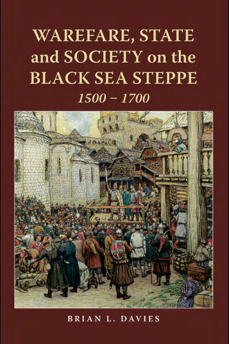 Warfare, State and Society on the Black Sea Steppe, 1500-1700
