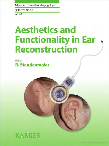 Aesthetics and Functionality in Ear Reconstruction (Advances in Oto-Rhino-Laryngology, Vol. 68)