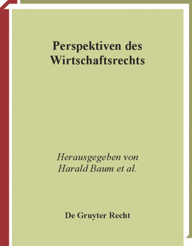Perspektiven Des Wirtschaftsrechts: Deutsches, Europaisches Und Internationales Handels-, Gesellschafts- Und Kapitalmarktrecht. Beitrage Fa1 4r Klaus