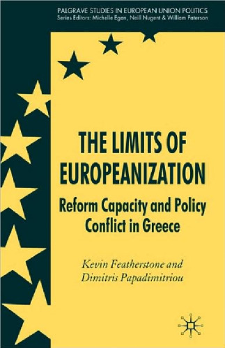 The Limits of Europeanization: Structural Reform and Public Policy in Greece (Palgrave studies in European Union Politics)