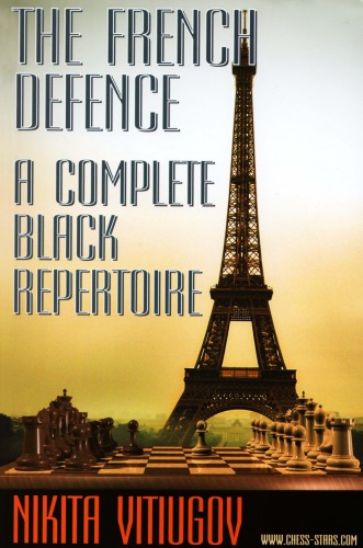 THE FRENCH DEFENCE: A COMPLETE BLACK REPERTOIRE