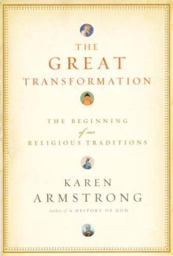 The Great Transformation: The Beginning of Our Religious Traditions