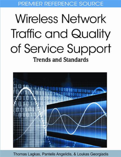 Wireless Network Traffic and Quality of Service Support: Trends and Standards (Premier Reference Source)