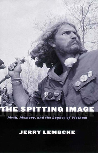 The Spitting Image: Myth, Memory, and the Legacy of Vietnam