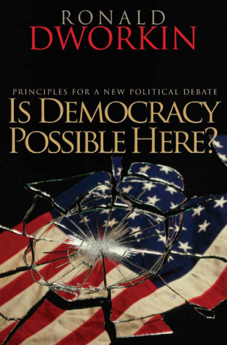 Is Democracy Possible Here?: Principles for a New Political Debate