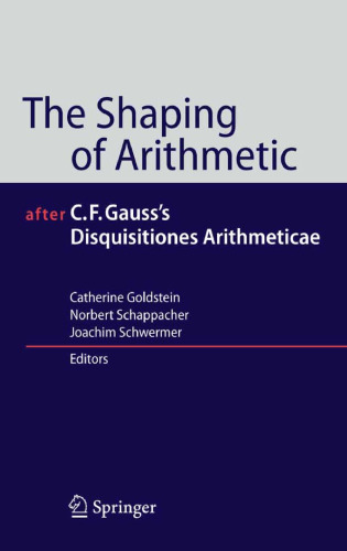 The Shaping of Arithmetic after C.F. Gauss's Disquisitiones Arithmeticae