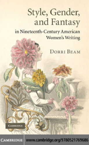 Style, Gender, and Fantasy in Nineteenth-Century American Women’s Writing