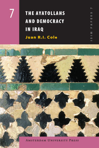 The Ayatollahs and Democracy in Iraq (Amsterdam University Press - ISIM Papers series)