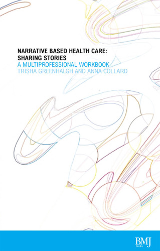 Narrative Based Healthcare: Sharing Stories - A Multiprofessional Workbook