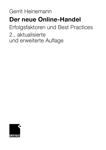 Der neue Online-Handel: Erfolgsfaktoren und Best Practices, 2. Auflage