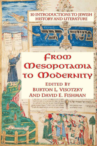 From Mesopotamia To Modernity: Ten Introductions To Jewish History And Literature