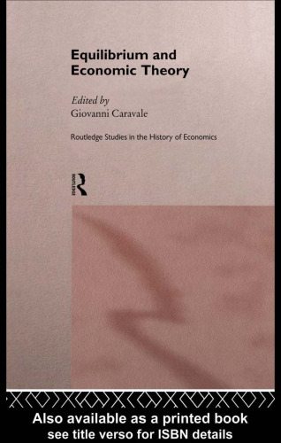 Equilibrium and Economic Theory (Routledge Studies in the History of Economics, 11)