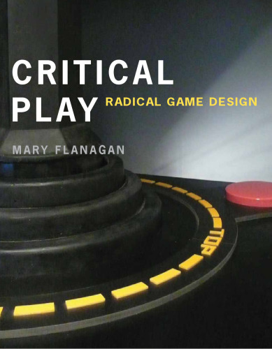 Critical Play: Radical Game Design