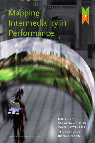Mapping Intermediality in Performance (Amsterdam University Press - MediaMatters)