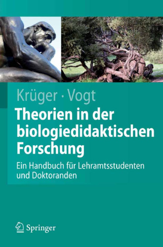 Theorien in der biologiedidaktischen Forschung: Ein Handbuch fur Lehramtsstudenten und Doktoranden