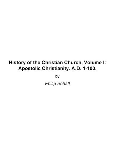 Apostolic Christianity: History Of The Christian Church Volume I