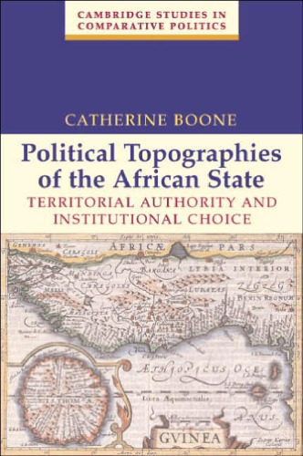 Political Topographies of the African State: Territorial Authority and Institutional Choice