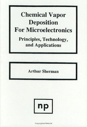 Chemical Vapor Deposition for Microelectronics: Principles, Technology and Applications (Materials Science and Process Technology)