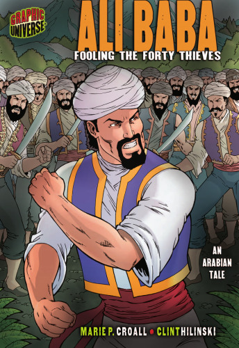Graphic Myths and Legends: Ali Baba: Fooling the Forty Thieves: an Arabian Tale (Graphic Universe)