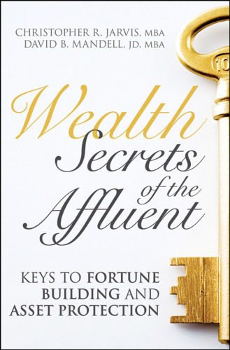 Wealth Secrets of the Affluent: Keys to Fortune Building and Asset Protection