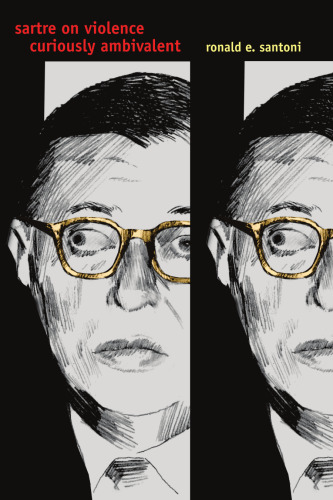 Sartre on Violence: Curiously Ambivalent