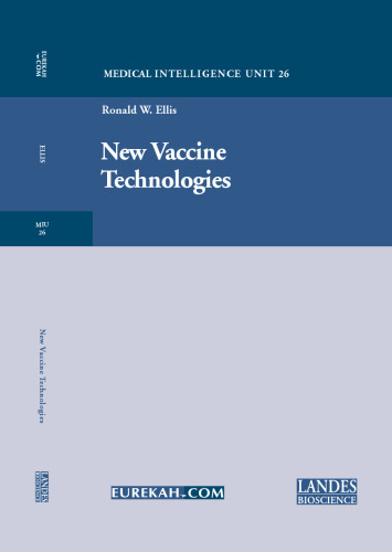 New Vaccine Technologies (Medical Intelligence Unit 26) (Biotechnology Intelligence Unit) 2001