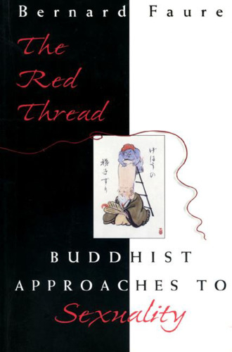 The Red Thread: Buddhist Approaches to Sexuality