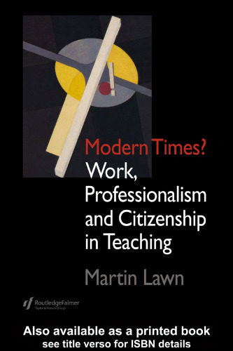 Modern Times?: Work, Professionalism and Citizenship in Teaching
