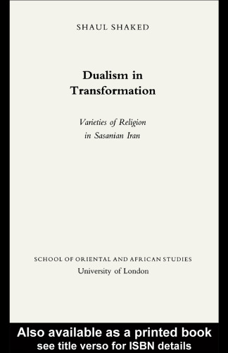 Dualism in Transformation (Jordan Lectures in Comparative Religion)