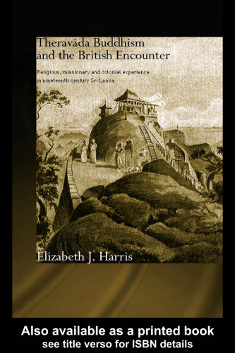Theravada Buddhism and the British Encounter (Routledgecurzon Critical Studies in Buddhism)