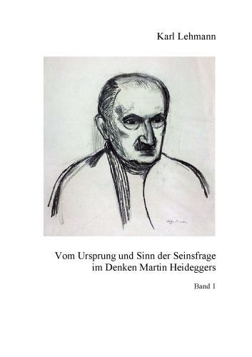 Vom Ursprung und Sinn der Seinsfrage im Denken Martin Heideggers Band 1 + 2: Versuch einer Ortsbestimmung