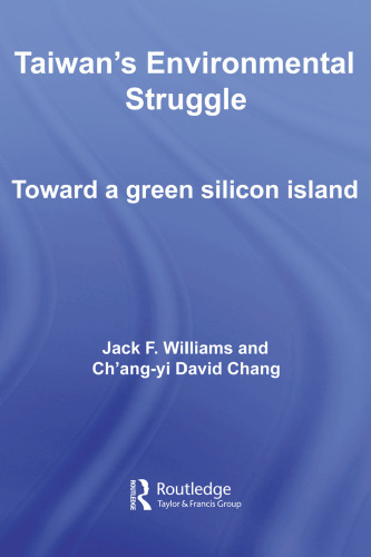 Taiwan's Environmental Struggle: Green Silicon Island (Routledge Contemporary Asia Series)