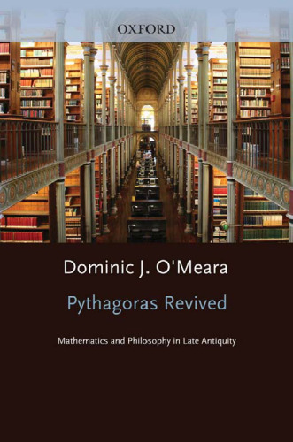 Pythagoras Revived: Mathematics and Philosophy in Late Antiquity (Clarendon Paperbacks)