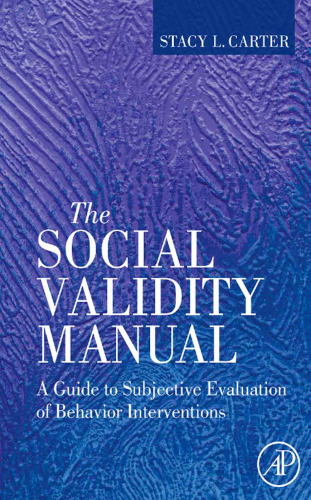 The Social Validity Manual: A Guide to Subjective Evaluation of Behavior Interventions