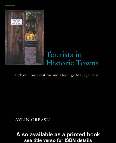 Tourists in Historic Towns: Urban Conservation and Heritage Management