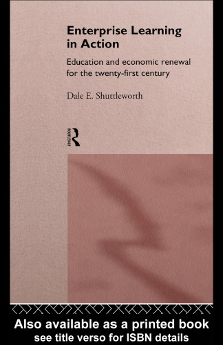Enterprise Learning in Action: Education and Economic Renewal for the Twenty-First Century (Educational Management)