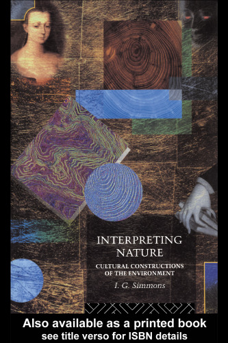 Interpreting Nature: Cultural Constructions of the Environment