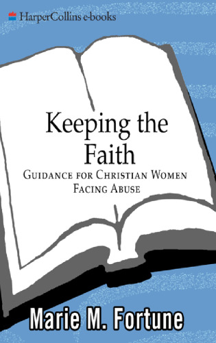 Keeping the Faith: Guidance for Christian Women Facing Abuse